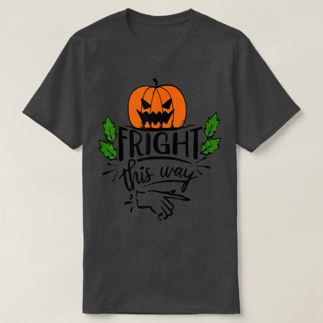 Fright this Way 202 T-Shirt (Design Front)