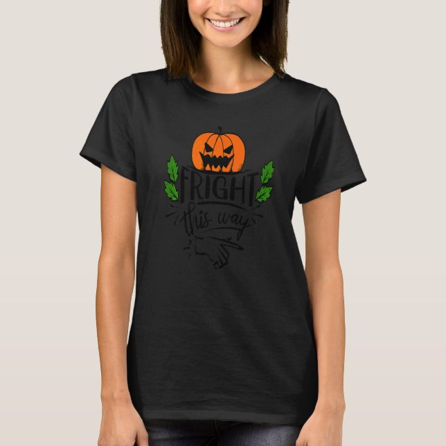 Fright this Way   T-Shirt (Front)