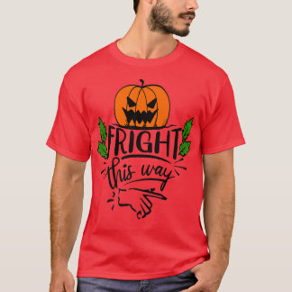 Fright this Way T-Shirt