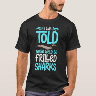 Frilled Shark Animal Tooth Funny Ocean T-Shirt