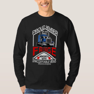 Fringe Minority Proud Member With The Unacceptable T-Shirt