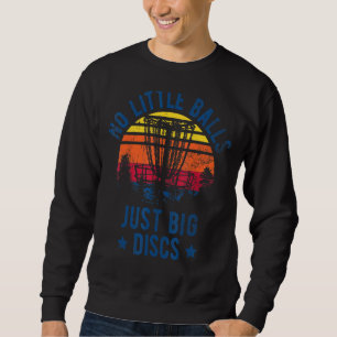 Frisbee No Little Balls Just Big Disc Golf Vintage Sweatshirt