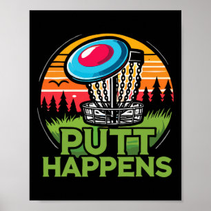 Frisbee Putt Happens Disc Golf Disc Golfer Sport Poster