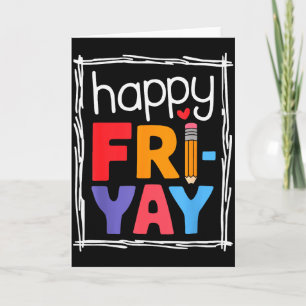 Friyay Friday Happy Fri Yay Teacher _2 Card