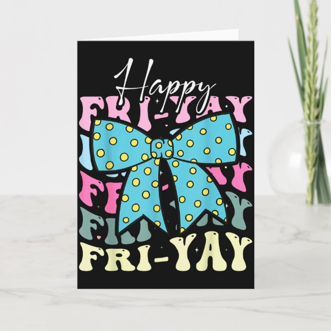 Friyay Funny Friday Coquette Bow Happy Of The Week Card (Front)