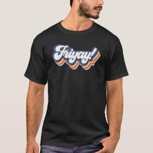 Friyay Teacher Student Happy Weekend Back To Schoo T-Shirt