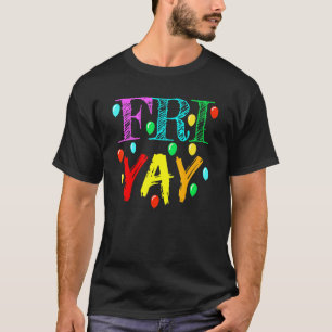 Friyay Teacher Weekend Friday Back To School T-Shirt