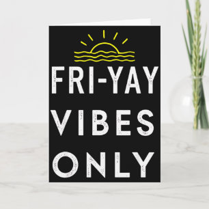 Friyay Weekend Party End Of Week Card