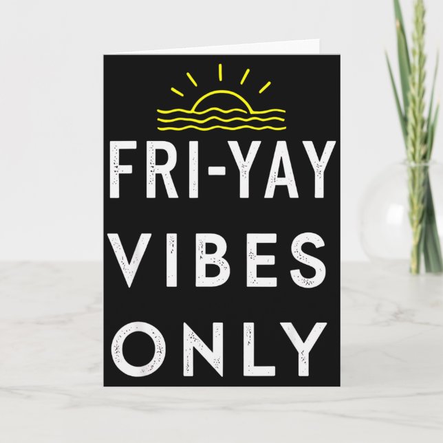 Friyay Weekend Party End Of Week  Card (Front)