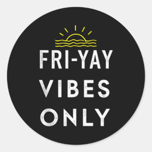 Friyay Weekend Party End Of Week Tank Top Classic Round Sticker
