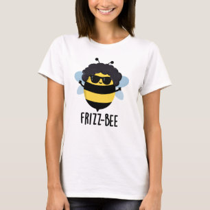 Frizz-Bee Funny Afro Bee Pun  T-Shirt