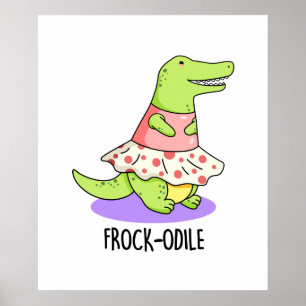 Frock-odile Cute Crocodile Pun Poster