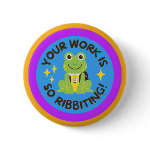 FROG Button - Your Work Is So Ribbitting