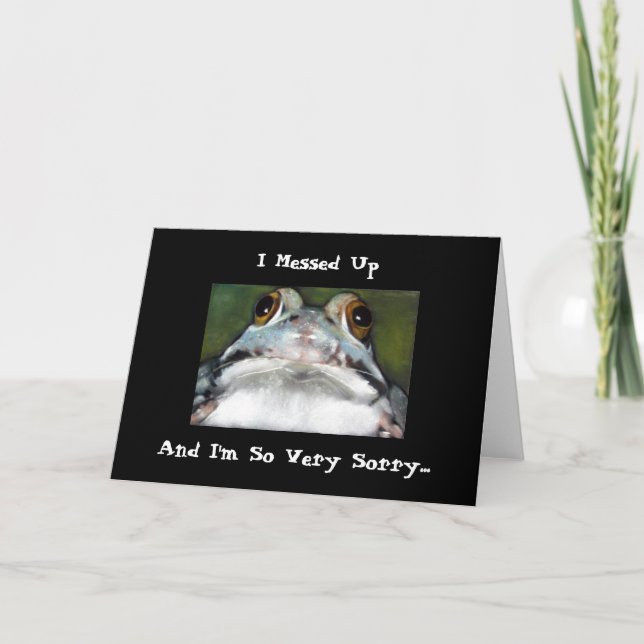 FROG CARD: MESSED UP & I'M SORRY CARD (Front)