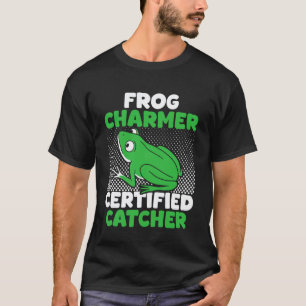 Frog Catcher Charmer Cretified Frog T-Shirt
