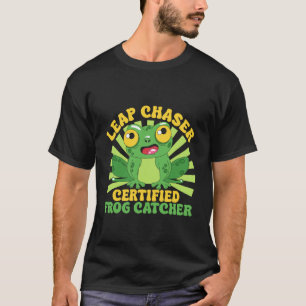 Frog Catcher Leap Chaser Certified Frog T-Shirt
