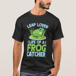 Frog Catcher Leap Lover Frog T-Shirt