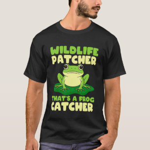 Frog Catcher Wildlife Patcher Catcher Frog T-Shirt