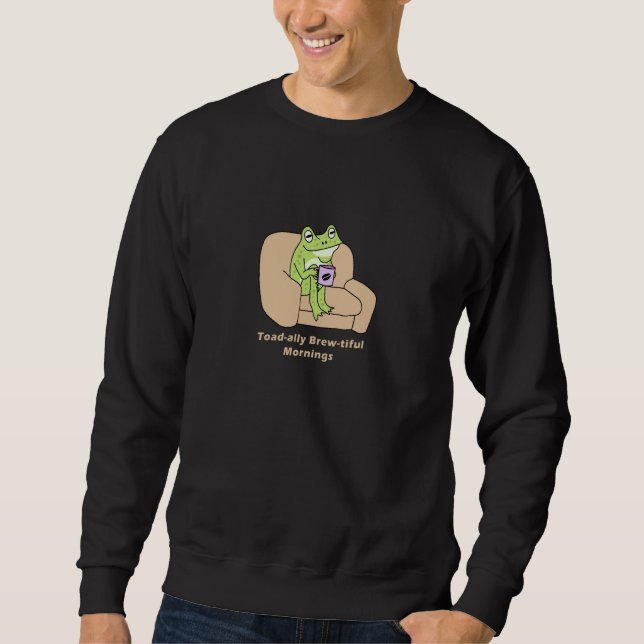 Frog & Coffee Pun, Funny Frog Sitting on a Sofa wi Sweatshirt (Front)