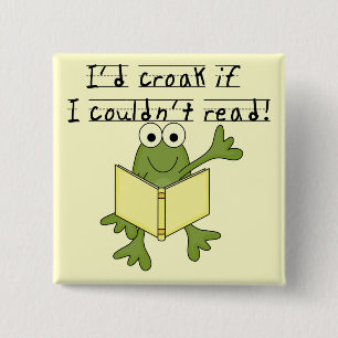 Frog Croak If I Couldn't Read Tshirts and Gifts 15 Cm Square Badge