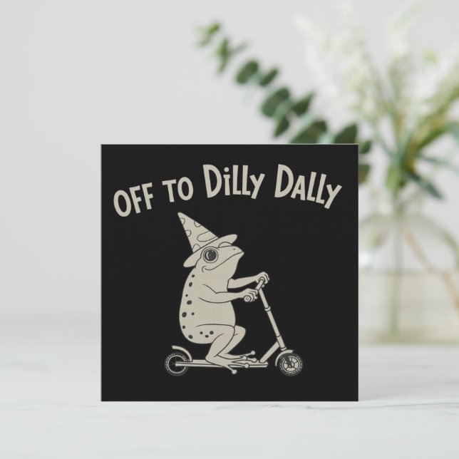 Frog Dilly Dallying Born To Dilly Dally Silly Meme Invitation (Standing Front)