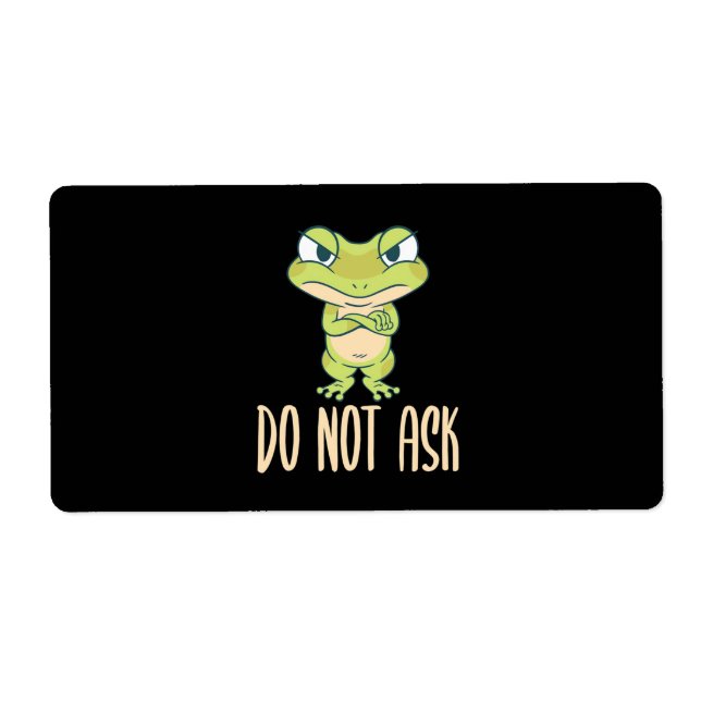 Frog Do Not Ask (Front)