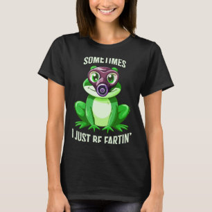 Frog Fartin I Gas Just Sometimes Mask Laugh T-Shirt