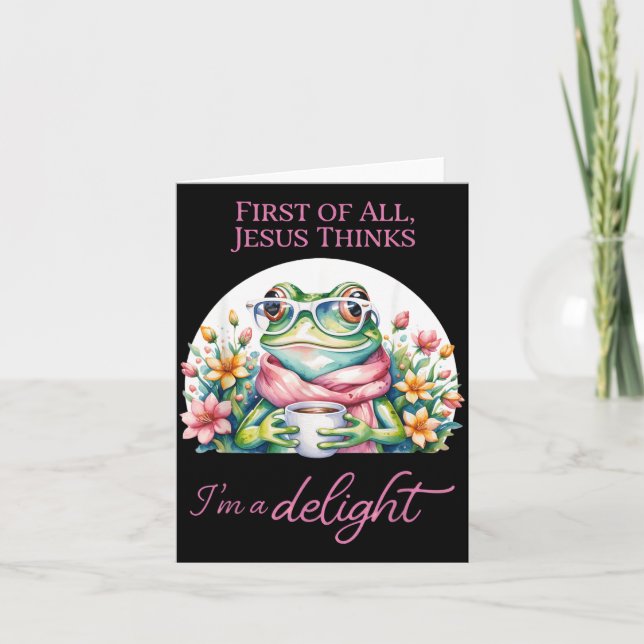 Frog First Of Jesus Thinks A Delight Christian Card (Front)