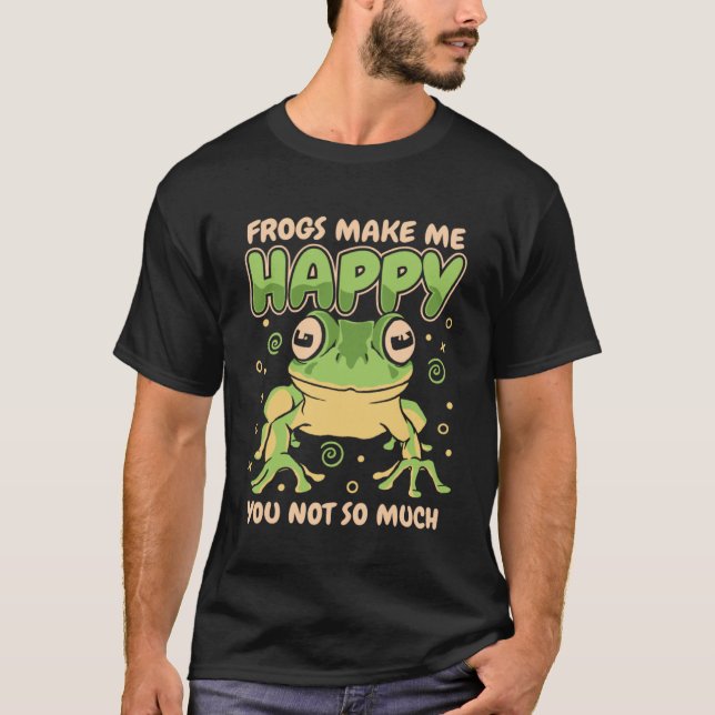 Frog Frogs make me happy you not so much Pullover  (Front)