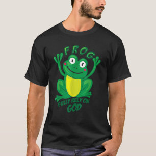 Frog Fully Rely On God Cool Religious Gift T-Shirt