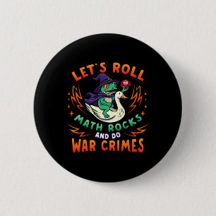 Frog Goose Meme Lets Roll Math Rocks Do War Crimes 6 Cm Round Badge