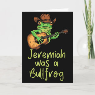 Frog Guitar Jeremiah Was Bullfrog Funny Saying Men Card