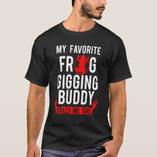 Frog Hunting Gigging Buddy Dad Catching Hunter 1 T-Shirt