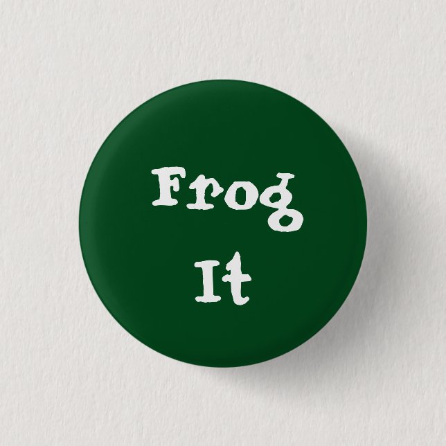 Frog It 3 Cm Round Badge (Front)