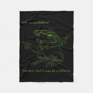 Frog Me No Problemo Narrator But It Was All Proble Fleece Blanket