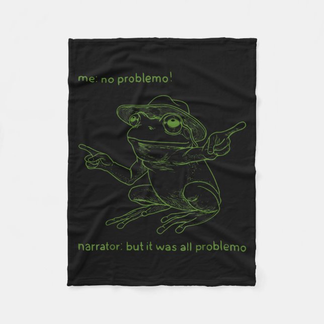 Frog Me No Problemo Narrator But It Was All Proble Fleece Blanket (Front)