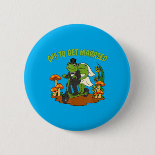 Frog Meme Wedding Bachelorette Party Off To Get 6 Cm Round Badge
