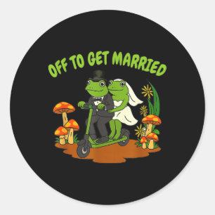 Frog Meme Wedding Bachelorette Party Off to Get Classic Round Sticker
