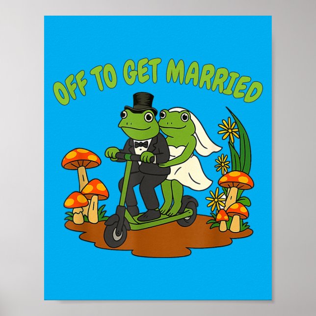 Frog Meme Wedding Bachelorette Party Off To Get Poster (Front)