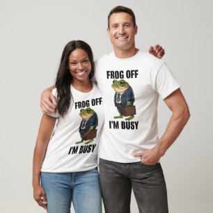 Frog Off I'm Busy Funny Business Frog T-Shirt