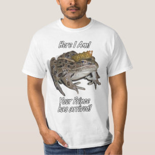 Frog Prince "Here I am, Your Prince Has Arrived!" T-Shirt
