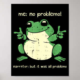 Frog Problemo Funny Meme Humour Sarcastic Men Wome Poster