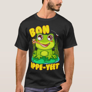 Frog Pun Funny Humour Bon Appe Yeet T-Shirt