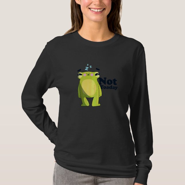 Frog Puns Not Toaday Cute Sleepy Toad Hate Morning T-Shirt (Front)