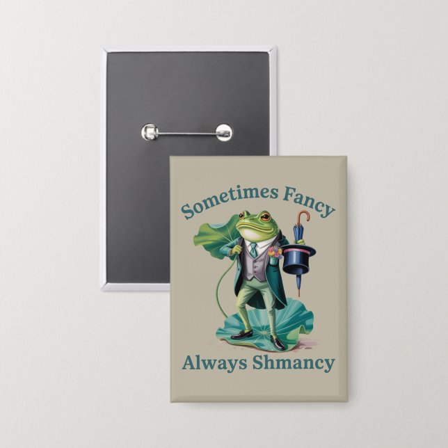 Frog Sarcastic Sometimes Fancy Always Shmancy  (Front/Back)