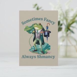 Frog Sarcastic Sometimes Fancy Always Shmancy Invitation
