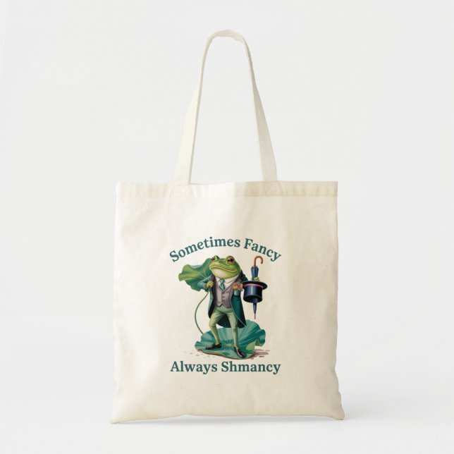 Frog Sarcastic Sometimes Fancy Always Shmancy  Tote Bag (Front)