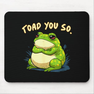 Frog Shirt Toad You So Funny Toad Meme Mouse Pad