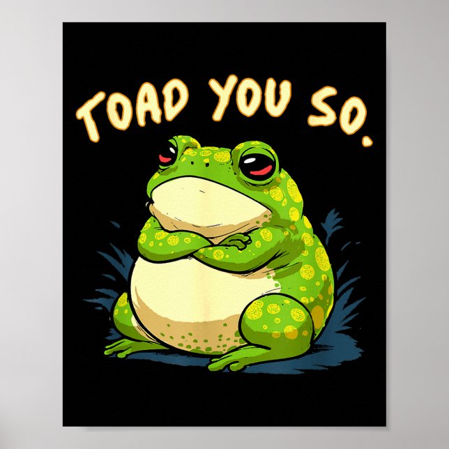 Frog Shirt Toad You So Funny Toad Meme  Poster (Front)