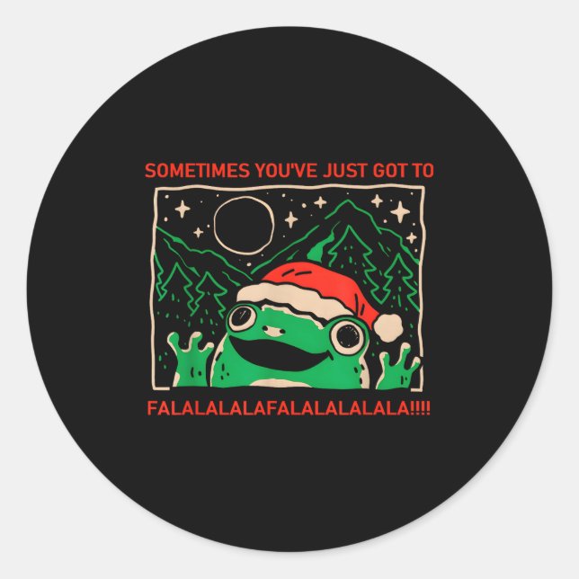 Frog Sometimes You've Just Got To Falalala  Classic Round Sticker (Front)